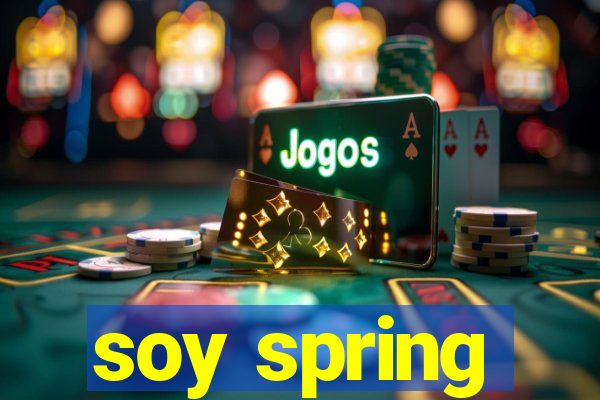 soy spring