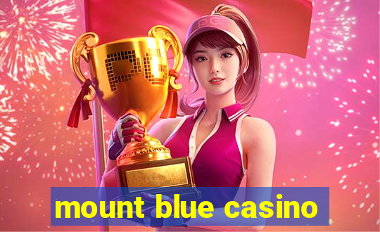 mount blue casino