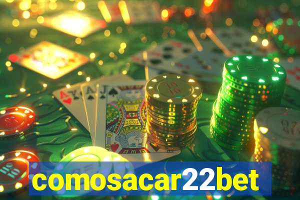 comosacar22bet