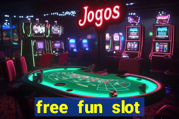 free fun slot machine games