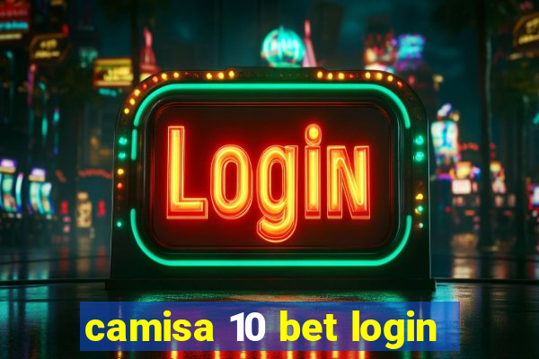 camisa 10 bet login