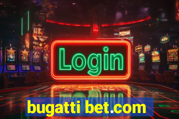 bugatti bet.com