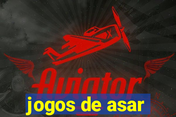 jogos de asar