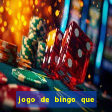 jogo de bingo que da dinheiro