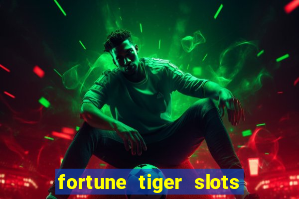 fortune tiger slots grand slots paga mesmo