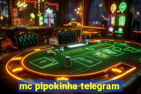 mc pipokinha telegram