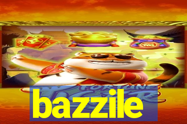 bazzile