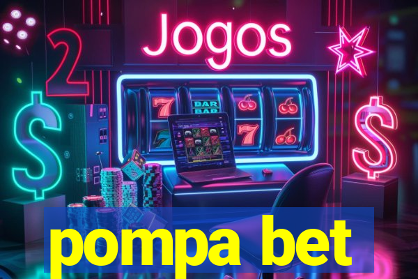 pompa bet