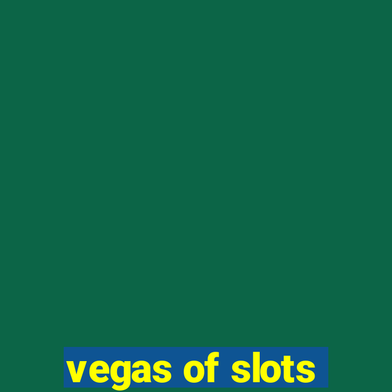 vegas of slots