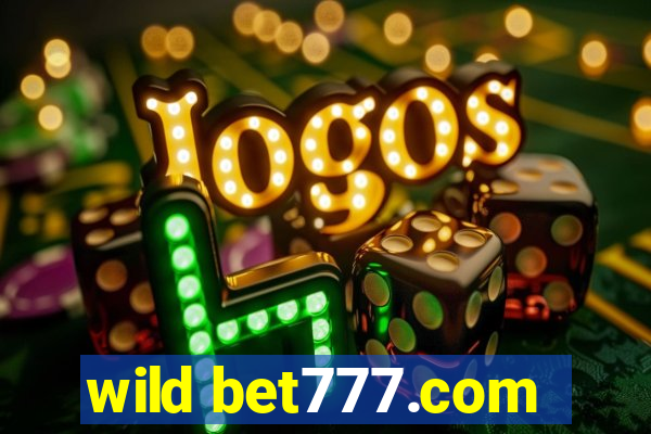 wild bet777.com