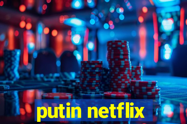 putin netflix