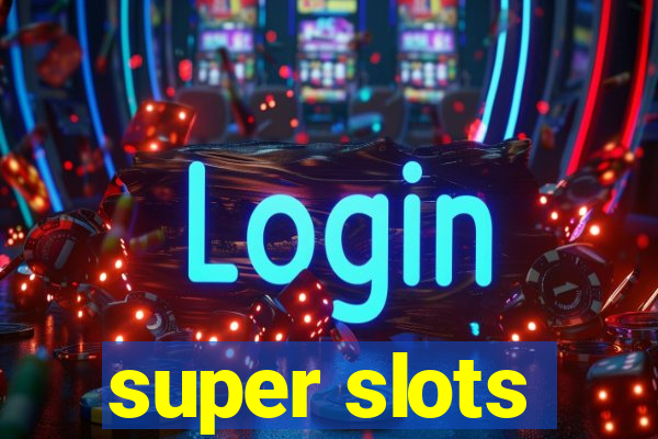 super slots