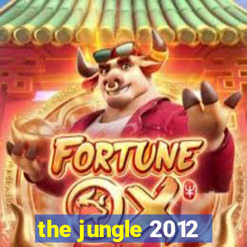 the jungle 2012