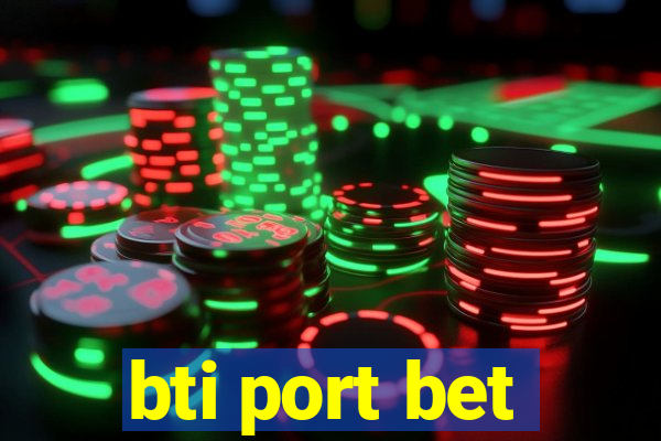 bti port bet