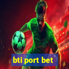 bti port bet