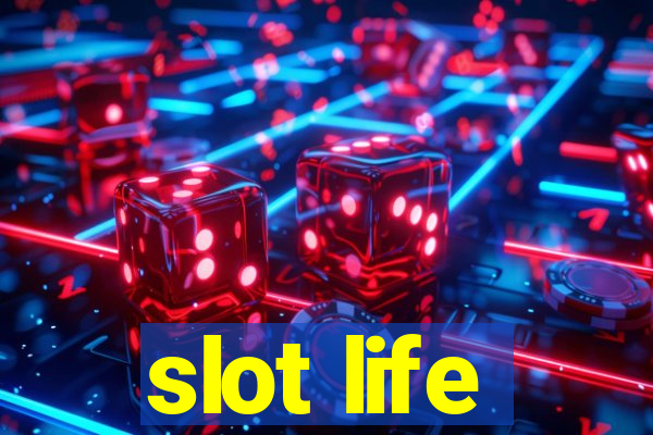 slot life