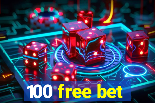 100 free bet