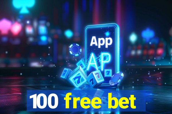 100 free bet