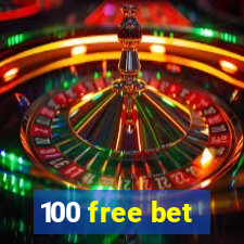 100 free bet