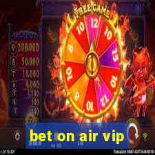 bet on air vip