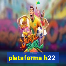 plataforma h22