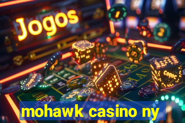 mohawk casino ny