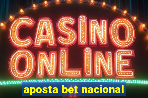 aposta bet nacional