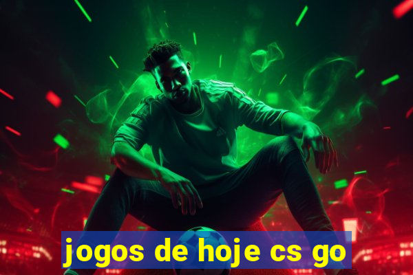 jogos de hoje cs go