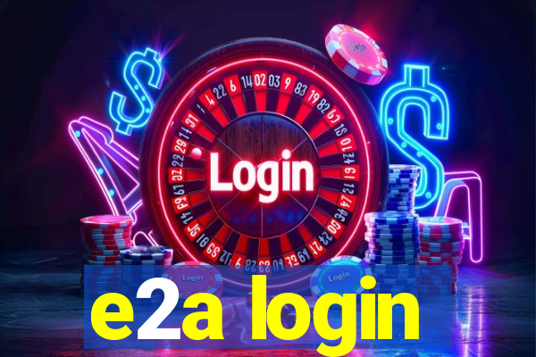 e2a login