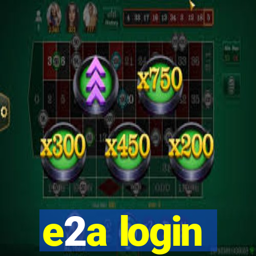 e2a login