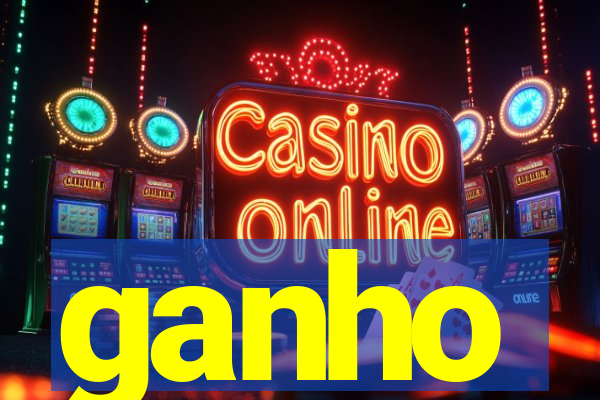 ganho