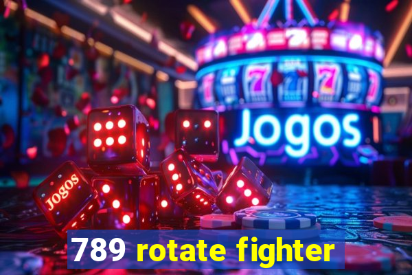 789 rotate fighter