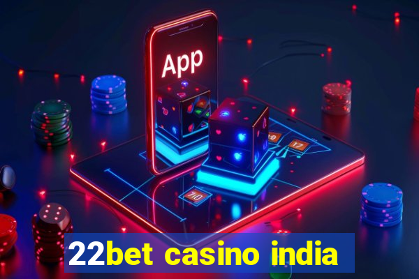 22bet casino india