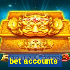 bet accounts