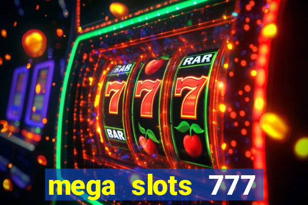 mega slots 777 casino online