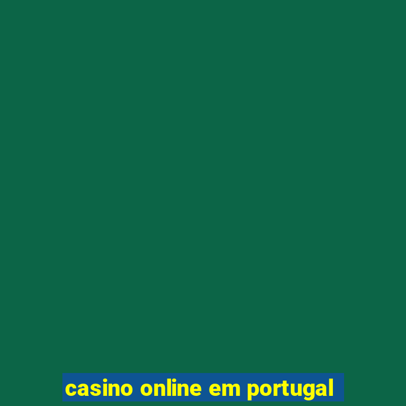 casino online em portugal