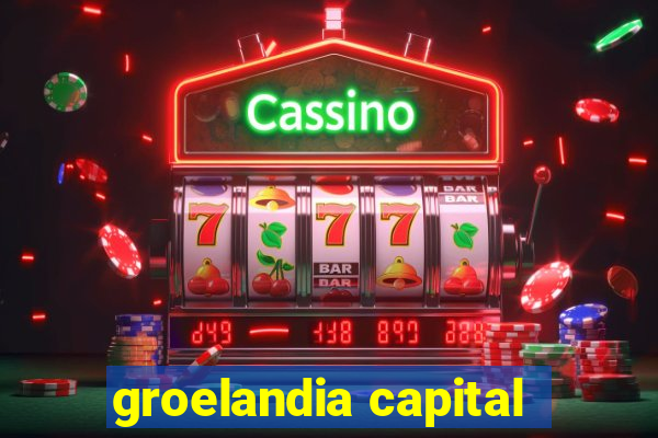 groelandia capital