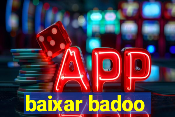 baixar badoo