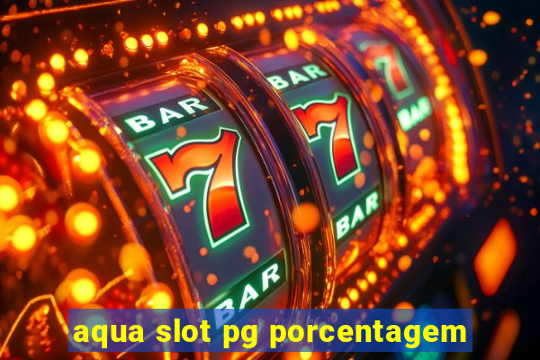 aqua slot pg porcentagem