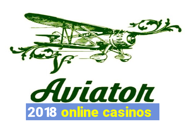 2018 online casinos