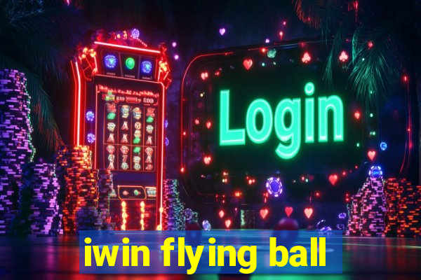 iwin flying ball