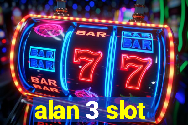 alan 3 slot