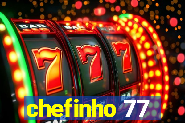 chefinho 77