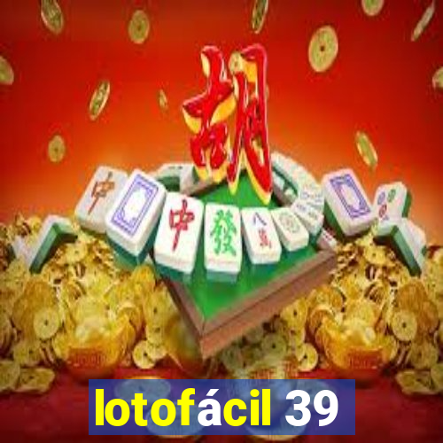 lotofácil 39