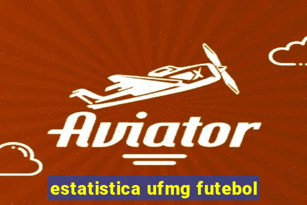 estatistica ufmg futebol