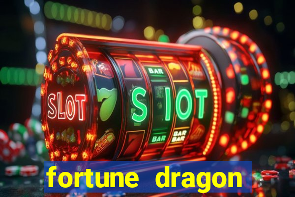 fortune dragon estrela bet