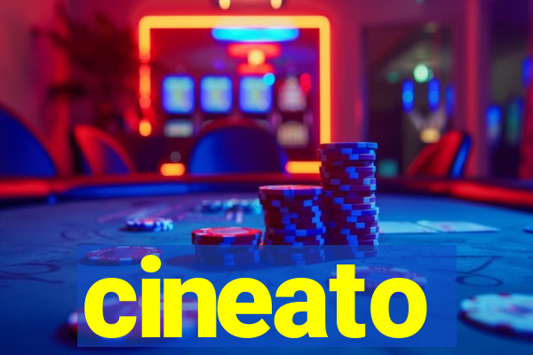 cineato