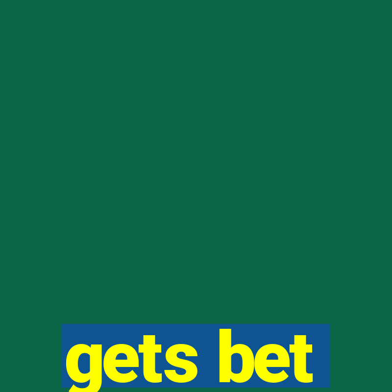 gets bet