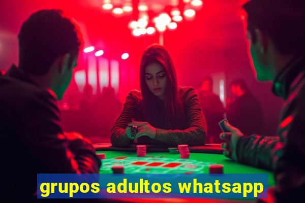 grupos adultos whatsapp