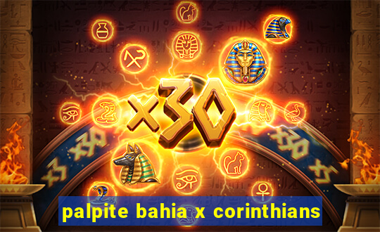 palpite bahia x corinthians